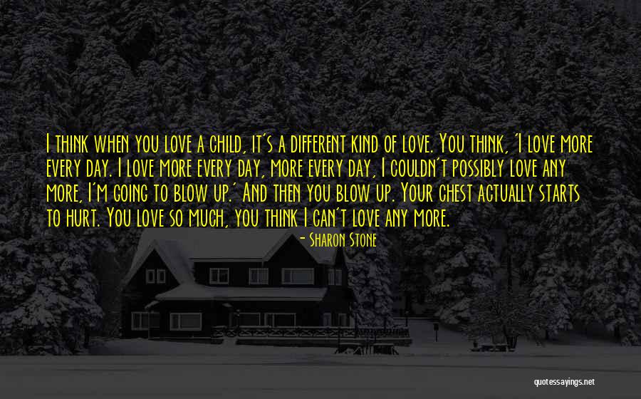 Love You So Much More Quotes By Sharon Stone Love You So Much More Quotes By Sharon Stone