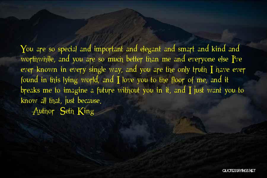 Love You Special Quotes By Seth King