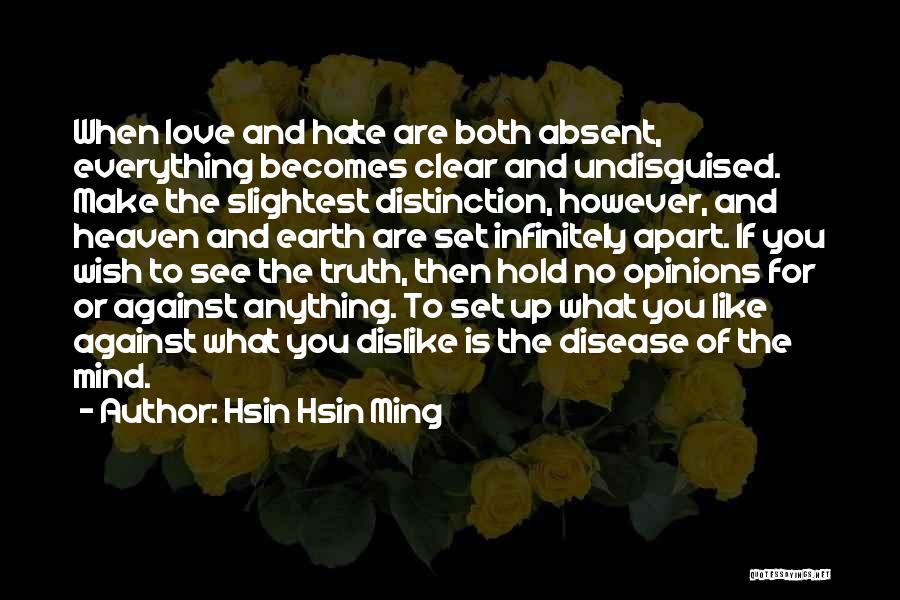 Love You Then Hate You Quotes By Hsin Hsin Ming