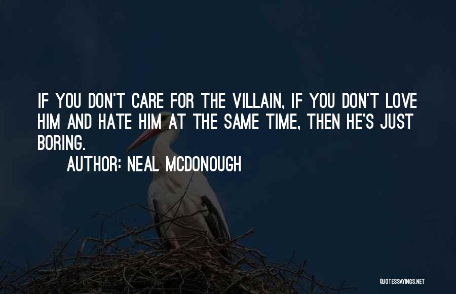 Love You Then Hate You Quotes By Neal McDonough