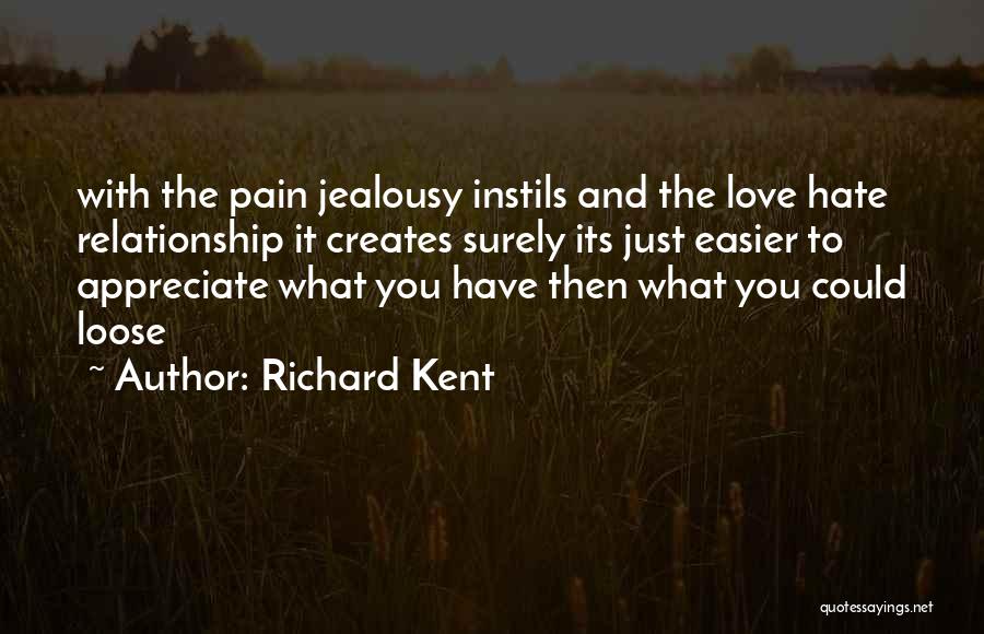 Love You Then Hate You Quotes By Richard Kent