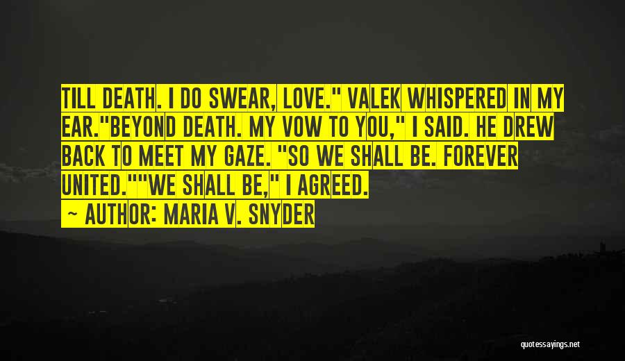 Love You Till Death Quotes By Maria V. Snyder