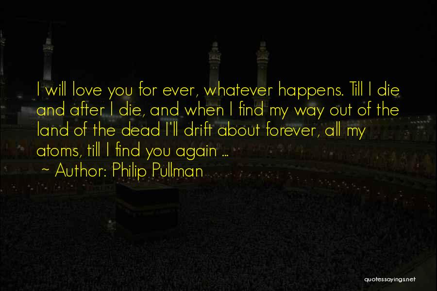 Love You Till Forever Quotes By Philip Pullman Love You Till Forever Quotes By Philip Pullman