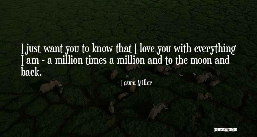 Love You To Moon And Back Quotes By Laura Miller Love You To Moon And Back Quotes By Laura Miller