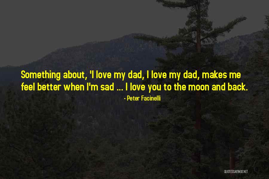 Love You To The Moon And Back Quotes By Peter Facinelli