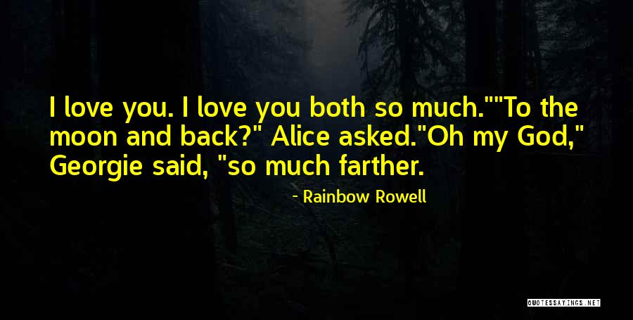 Love You To The Moon And Back Quotes By Rainbow Rowell