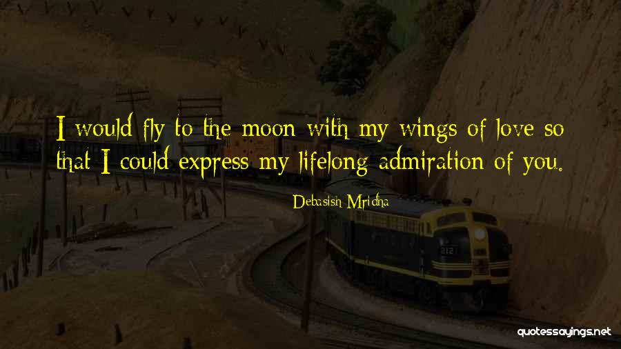 Love You To The Moon Quotes By Debasish Mridha Love You To The Moon Quotes By Debasish Mridha