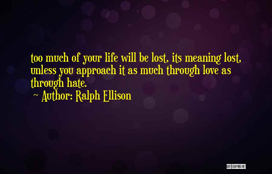 Love You Too Much Quotes By Ralph Ellison