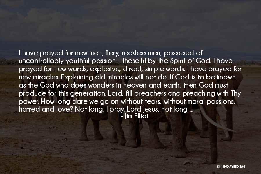 Love You Uncontrollably Quotes By Jim Elliot Love You Uncontrollably Quotes By Jim Elliot