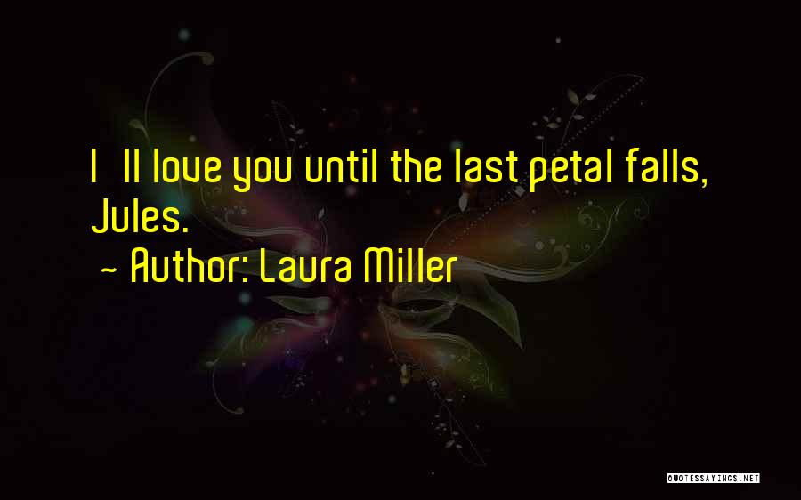 Love You Until Forever Quotes By Laura Miller
