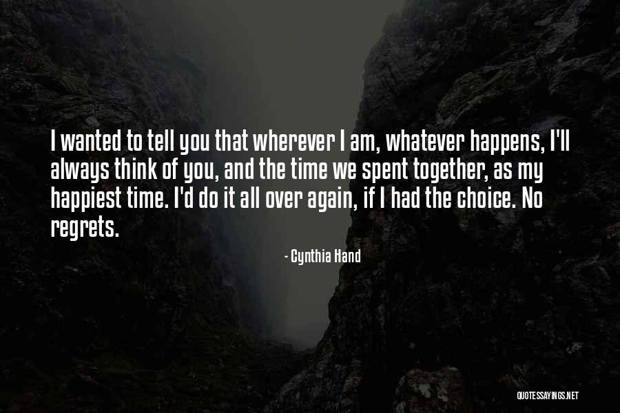 Love You Whatever Happens Quotes By Cynthia Hand Love You Whatever Happens Quotes By Cynthia Hand