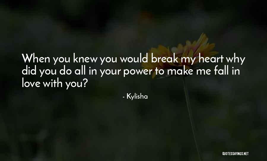 Love You With All My Heart Quotes By Kylisha Love You With All My Heart Quotes By Kylisha