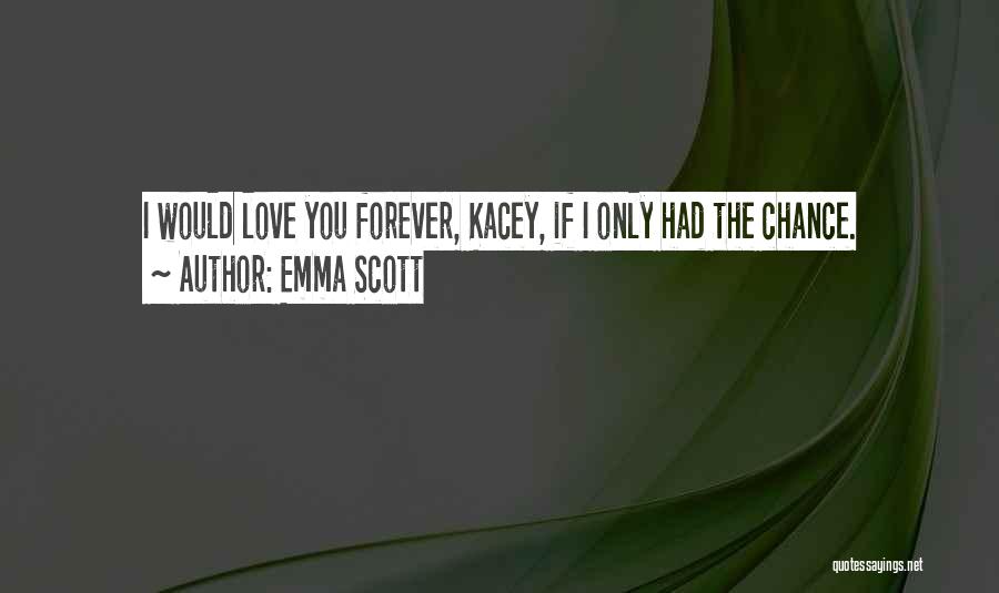 Love You You Forever Quotes By Emma Scott