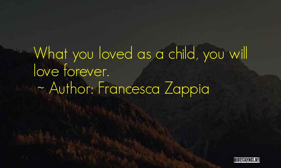 Love You You Forever Quotes By Francesca Zappia