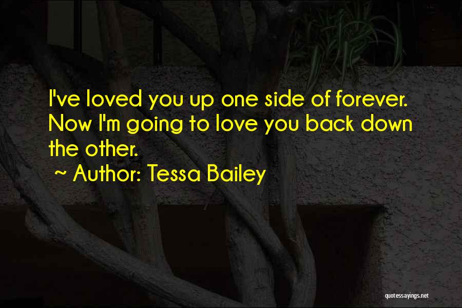Love You You Forever Quotes By Tessa Bailey