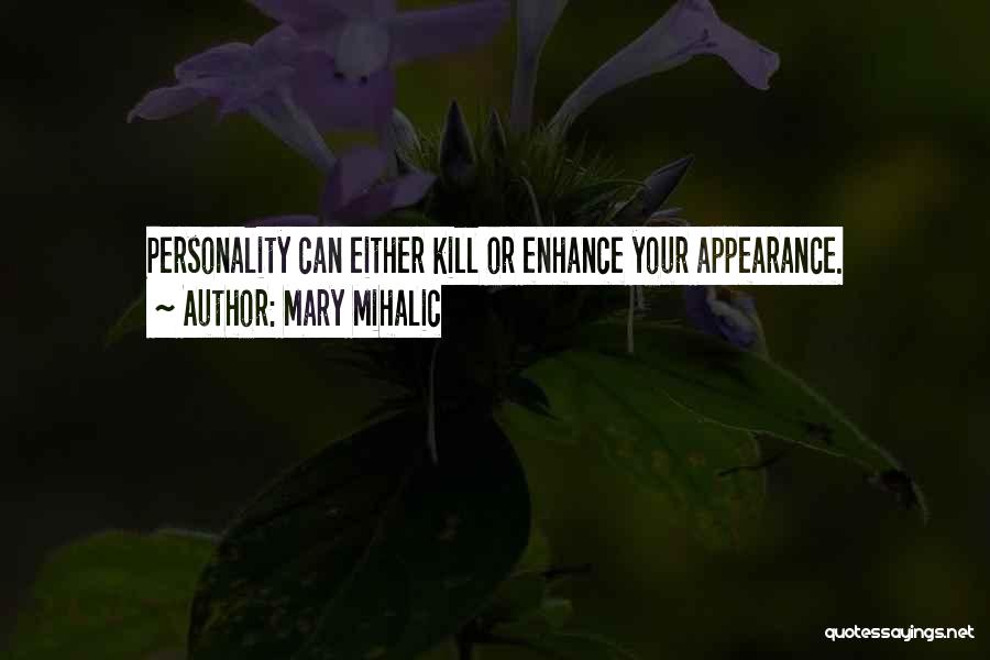 Love Your Appearance Quotes By Mary Mihalic