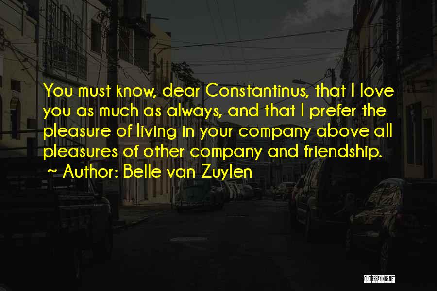 Love Your Company Quotes By Belle Van Zuylen