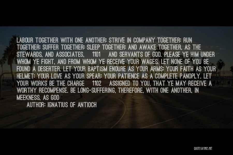 Love Your Company Quotes By Ignatius Of Antioch
