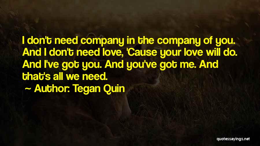 Love Your Company Quotes By Tegan Quin