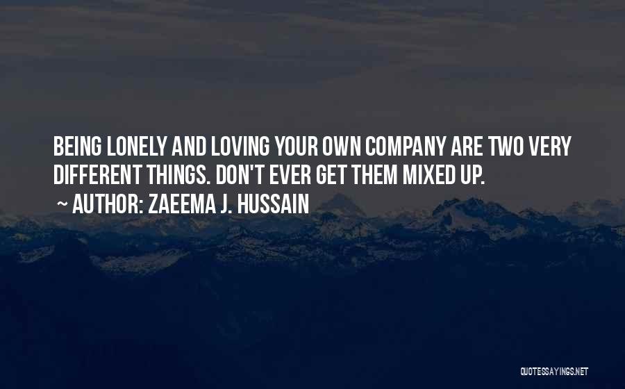 Love Your Company Quotes By Zaeema J. Hussain