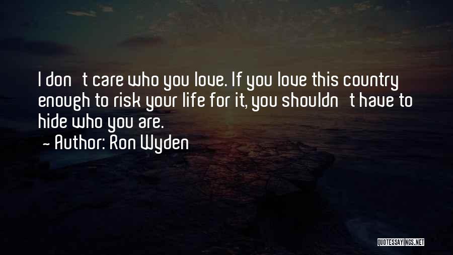 Love Your Country Quotes By Ron Wyden