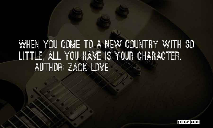 Love Your Country Quotes By Zack Love