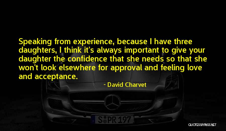 Love Your Daughter Quotes By David Charvet