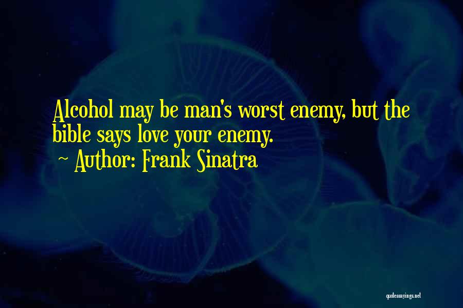 Love Your Enemy In The Bible Quotes By Frank Sinatra
