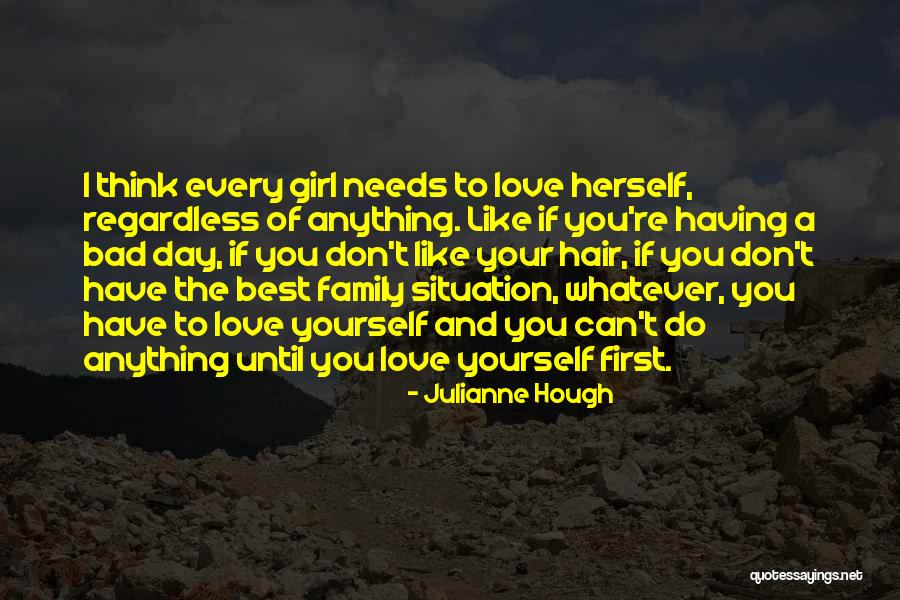 Love Your Family First Quotes By Julianne Hough