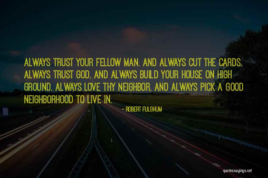 Love Your Fellow Man Quotes By Robert Fulghum Love Your Fellow Man Quotes By Robert Fulghum