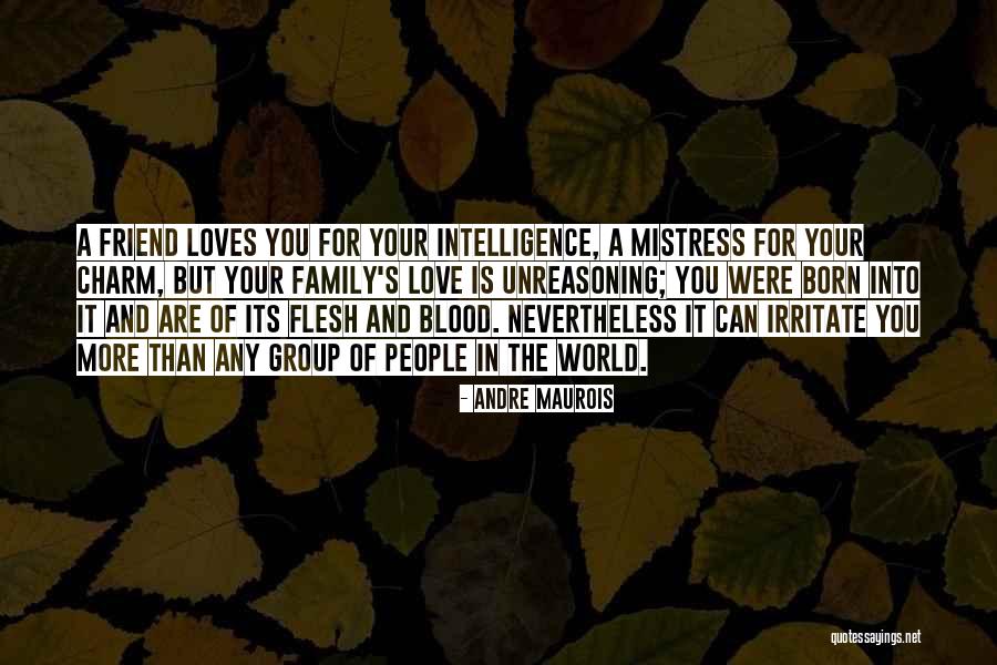 Love Your Friend Quotes By Andre Maurois