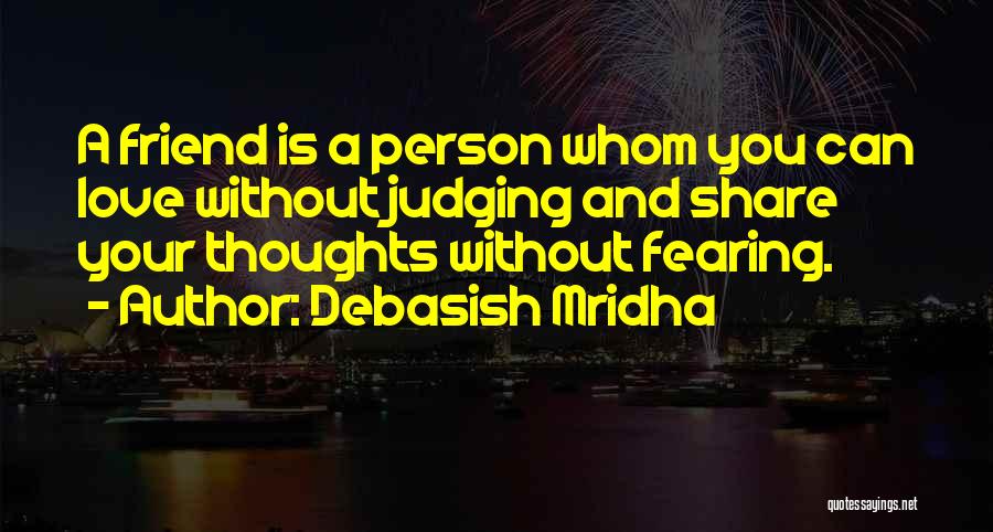Love Your Friend Quotes By Debasish Mridha