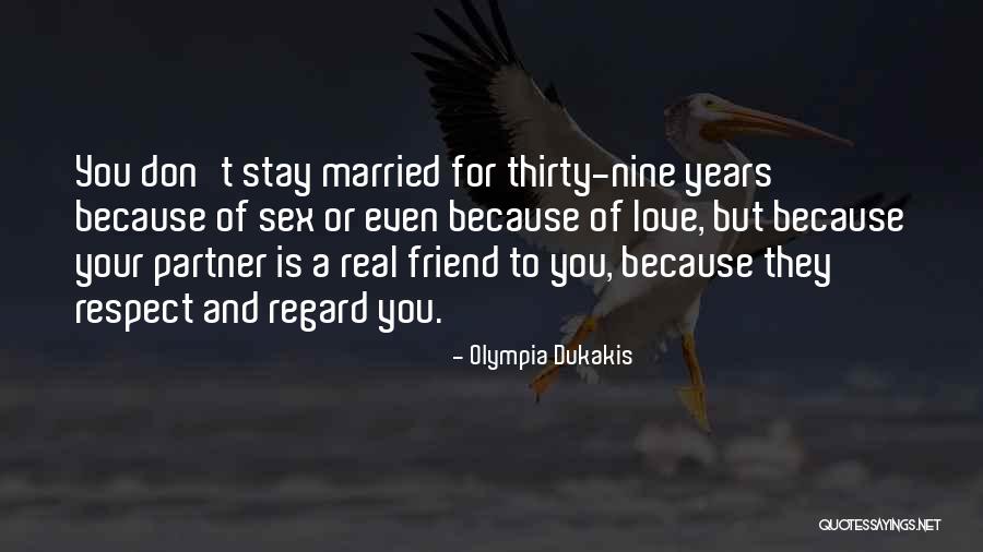 Love Your Friend Quotes By Olympia Dukakis