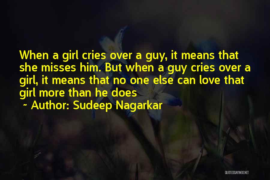 Love Your Girl Or Someone Else Will Quotes By Sudeep Nagarkar