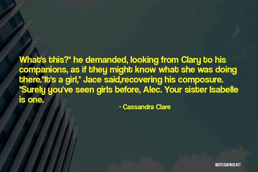 Love Your Girl Quotes By Cassandra Clare Love Your Girl Quotes By Cassandra Clare