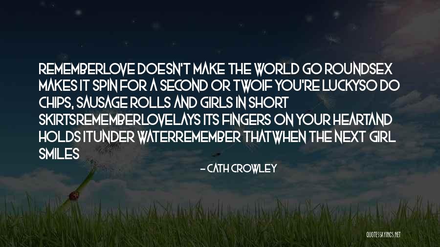 Love Your Girl Quotes By Cath Crowley Love Your Girl Quotes By Cath Crowley