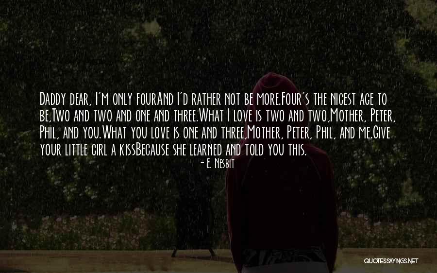 Love Your Girl Quotes By E. Nesbit Love Your Girl Quotes By E. Nesbit
