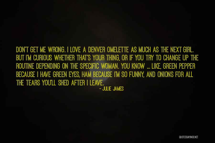 Love Your Girl Quotes By Julie James Love Your Girl Quotes By Julie James