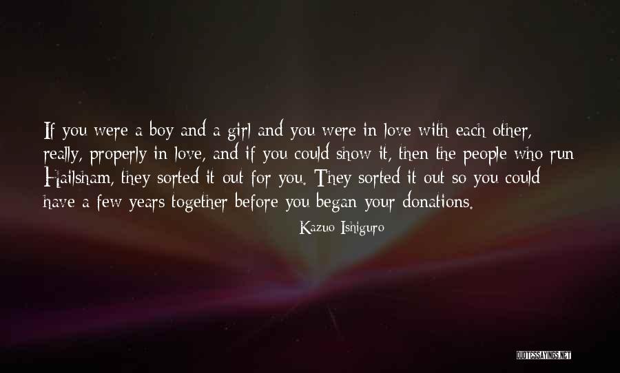 Love Your Girl Quotes By Kazuo Ishiguro Love Your Girl Quotes By Kazuo Ishiguro