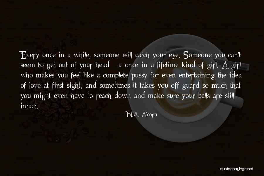 Love Your Girl Quotes By N.A. Alcorn Love Your Girl Quotes By N.A. Alcorn