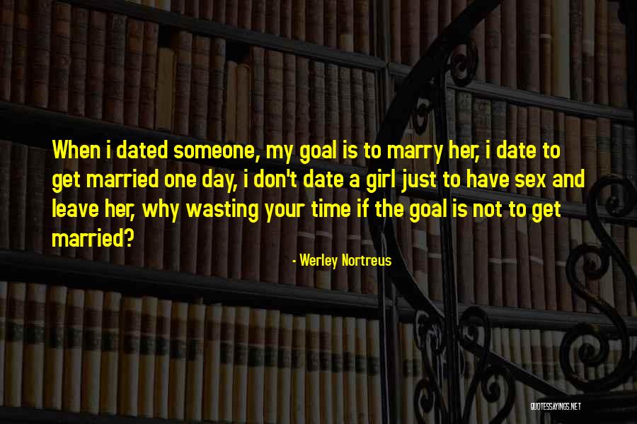 Love Your Girl Quotes By Werley Nortreus Love Your Girl Quotes By Werley Nortreus