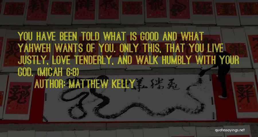 Love Your God Quotes By Matthew Kelly