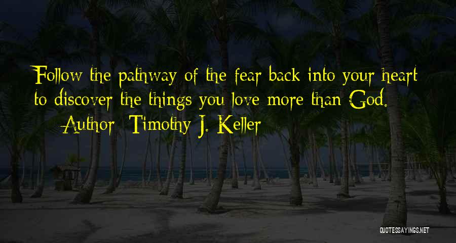 Love Your God Quotes By Timothy J. Keller