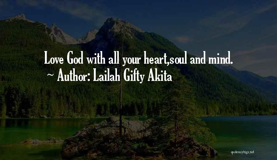 Love Your God With All Your Mind Quotes By Lailah Gifty Akita