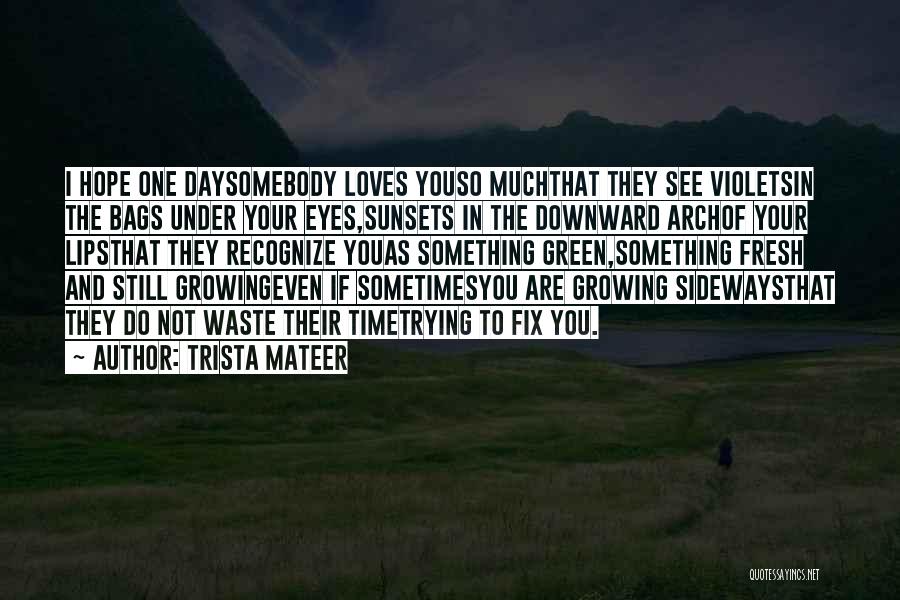 Love Your Green Eyes Quotes By Trista Mateer