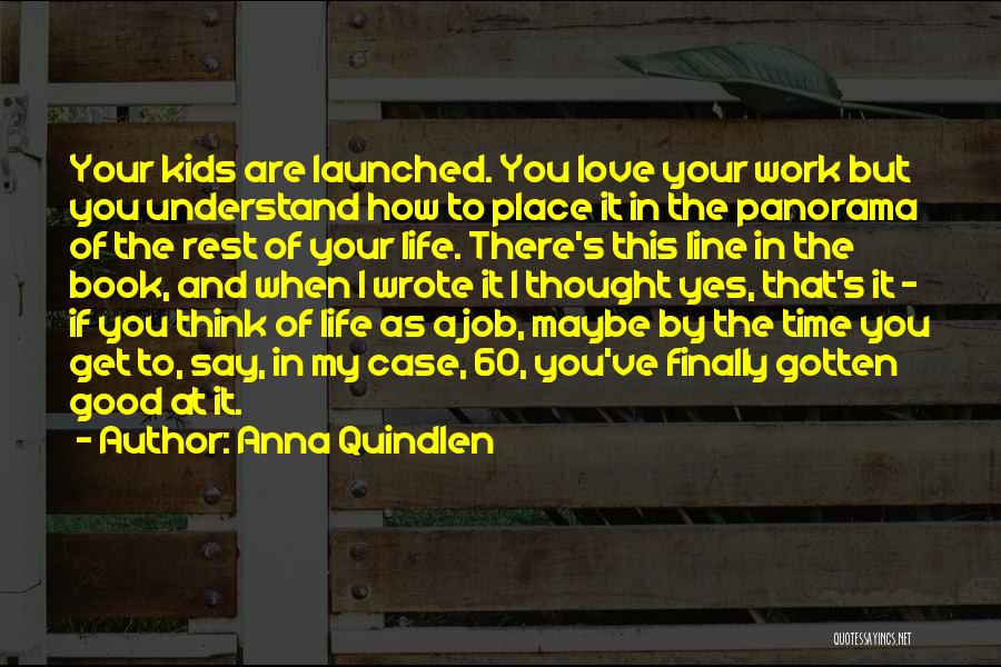 Love Your Job Quotes By Anna Quindlen