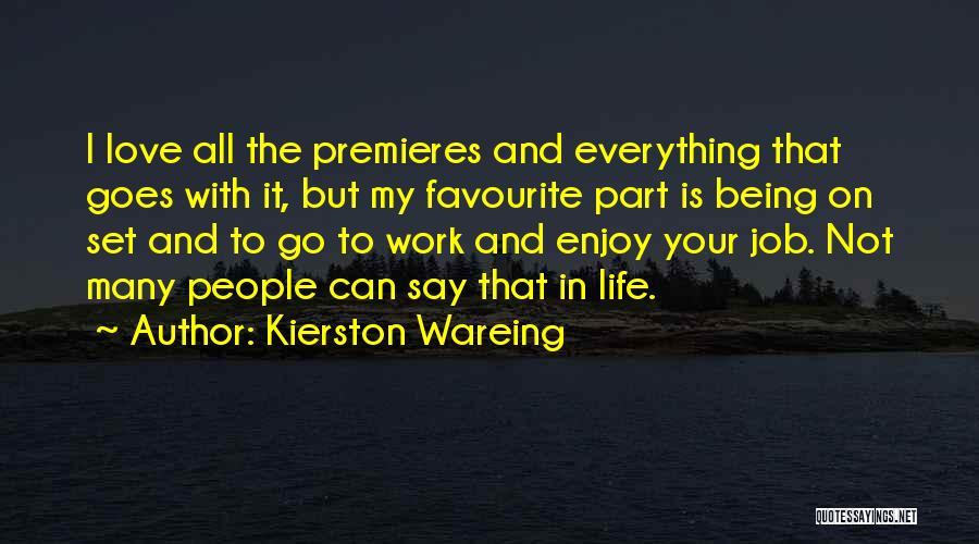 Love Your Job Quotes By Kierston Wareing