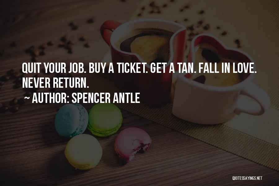 Love Your Job Quotes By Spencer Antle