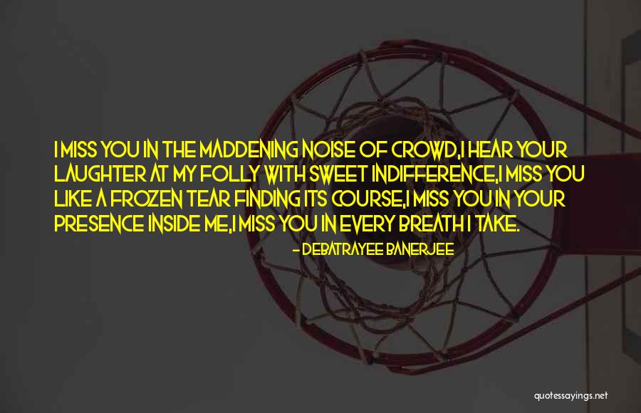 Love Your Laughter Quotes By Debatrayee Banerjee Love Your Laughter Quotes By Debatrayee Banerjee