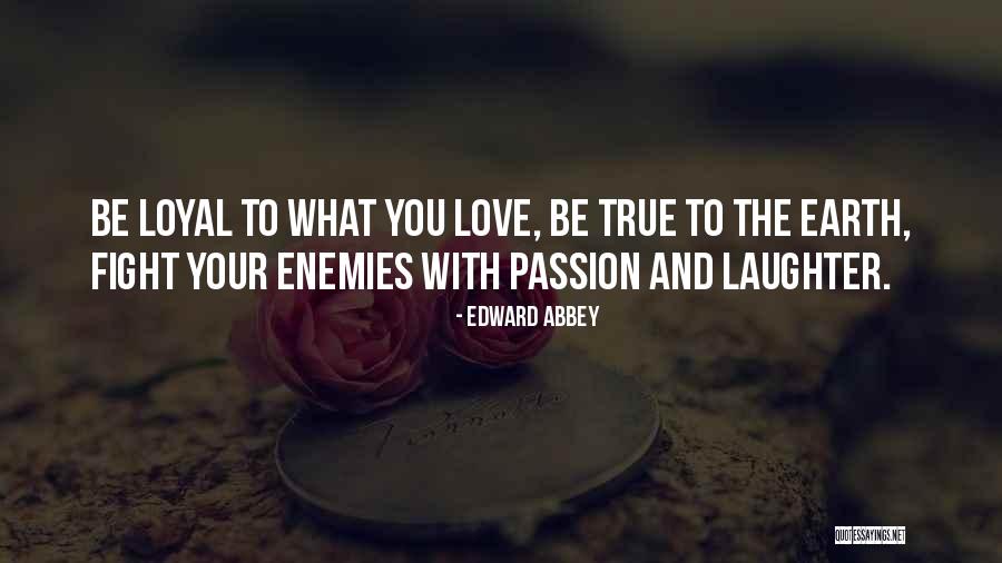 Love Your Laughter Quotes By Edward Abbey Love Your Laughter Quotes By Edward Abbey
